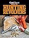 Gun Digest Book of Hunting Revolvers