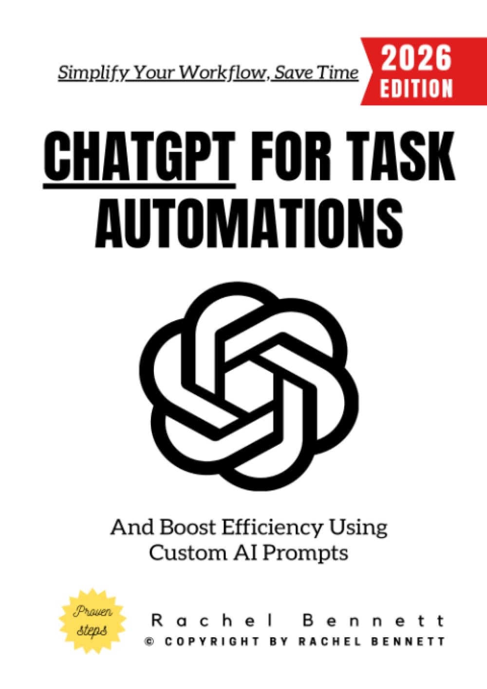ChatGPT for Task Automations:: Simplify Your Workflow, Save Time, and Boost Efficiency Using Custom AI Prompts