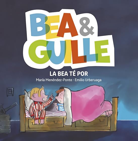 Bea&Guille 3. La Bea té por