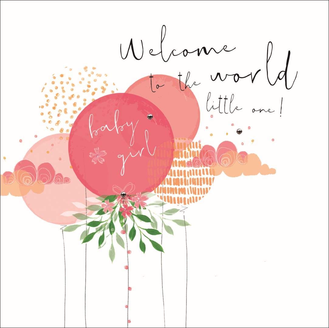 Baby Girl, Welcome to The World Little One - Handfinished Cute Baby Card with Crystals