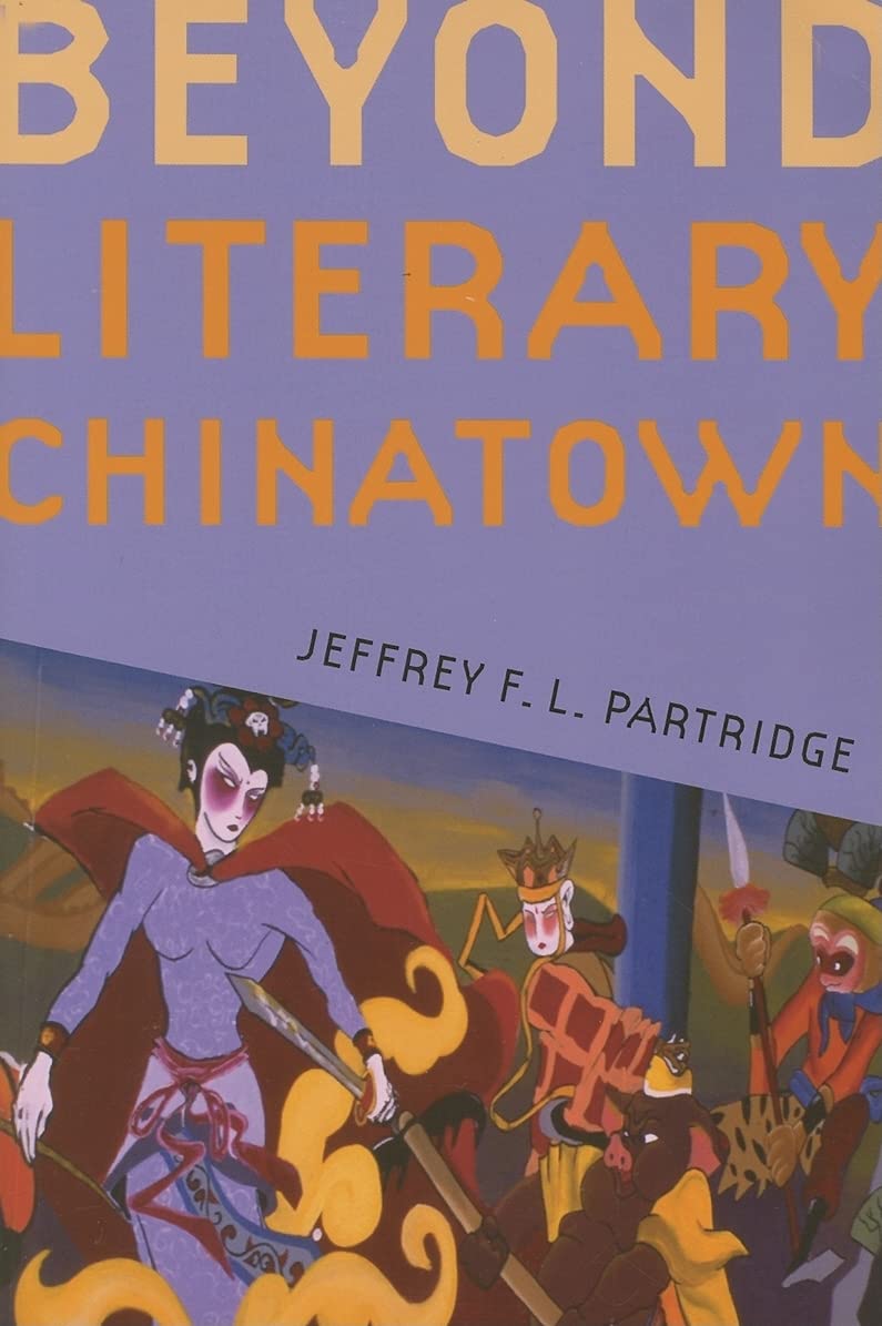 Beyond Literary Chinatown (American Ethnic and Cultural Studies)