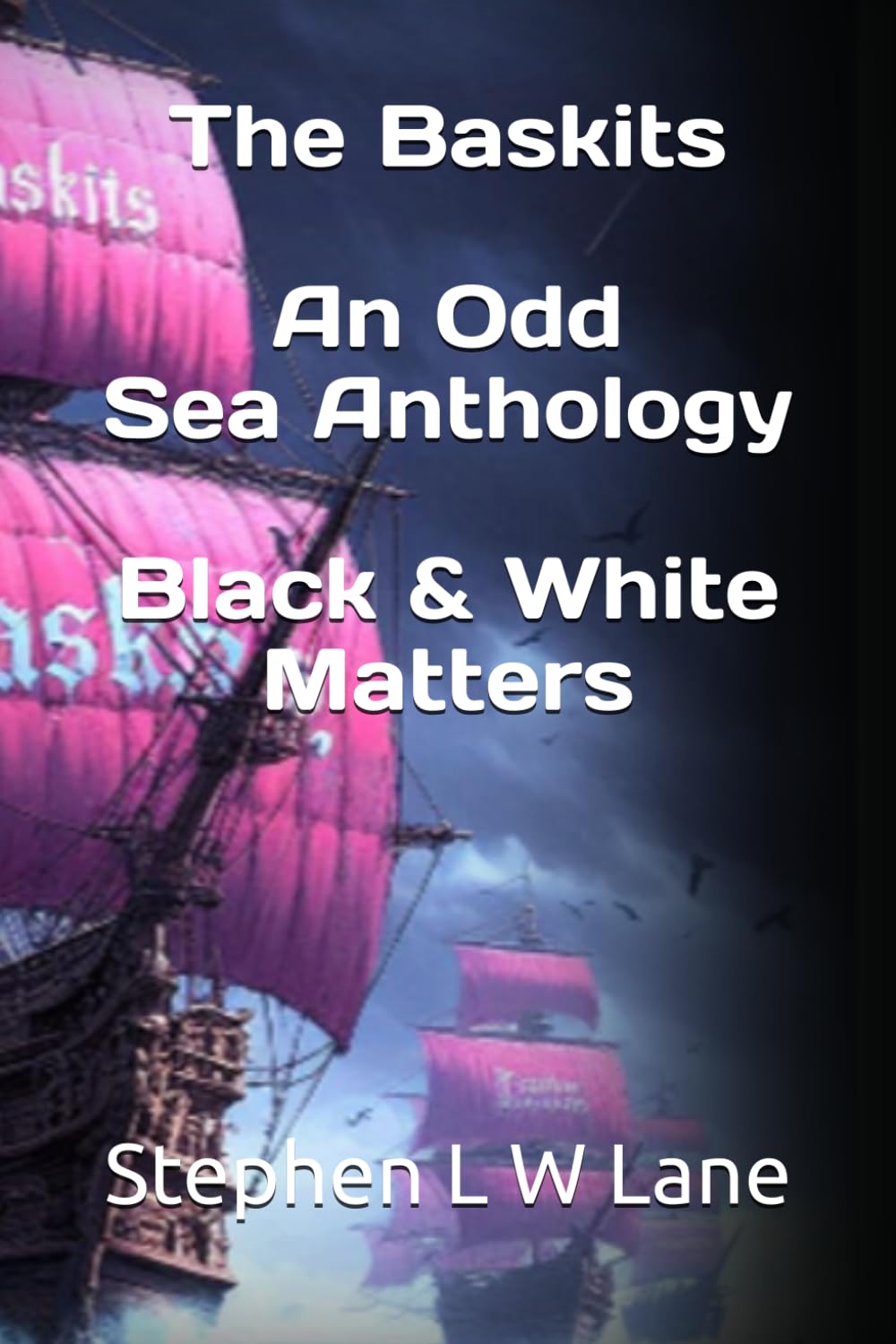 The Baskits: An Odd Sea Anthology - Black & White Matters