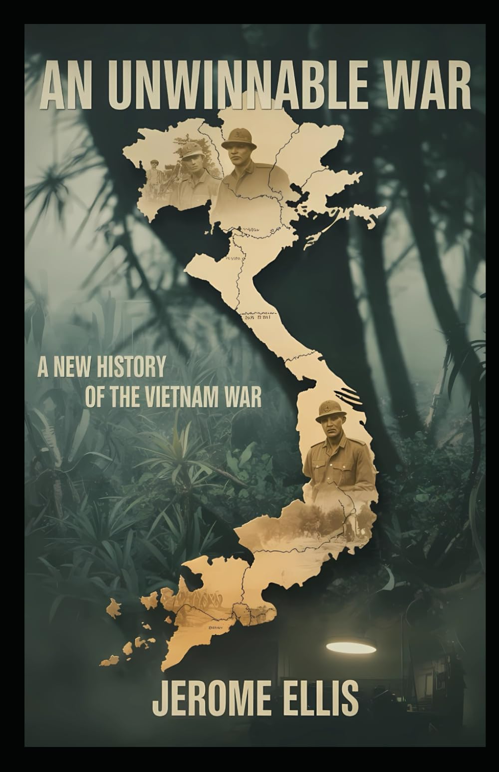 An Unwinnable War: A New History of the Vietnam War (The True War Stories Collection)