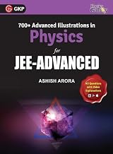 GKP Physics Galaxy 700+ Advanced Illustrations in Physics for JEE Advanced | Concept-Based Problems by Ashish Arora