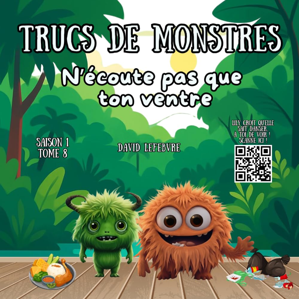 N'écoute pas que ton ventre: Une petite histoire amusante de monstres sur la nourriture, les sentiments et la maîtrise de soi (Trucs de monstres) (French Edition)