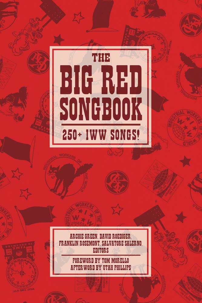 The Big Red Songbook: 250+ IWW Songs! (Charles H. Kerr Library)