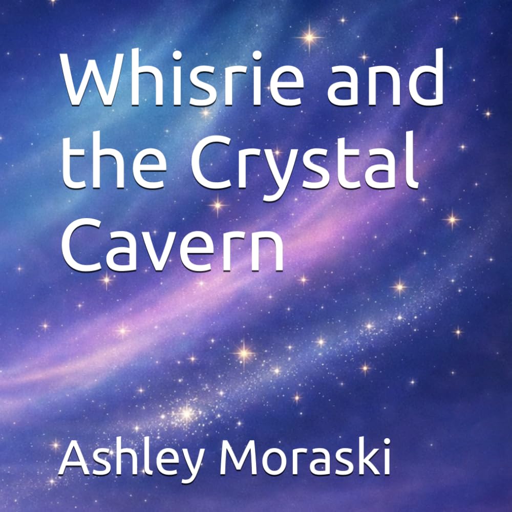 Whisrie and the Crystal Cavern : Fast Bedtime Story for Kids (Whisrie - Bedtime Stories for Brave Little Dreamers)