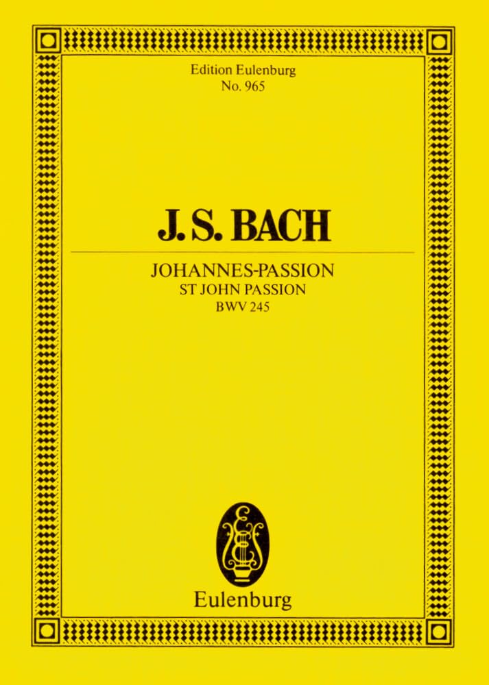 St. John Passion Bwv 245: BWV 245. 6 Solostimmen, Chor und Orchester. Studienpartitur.