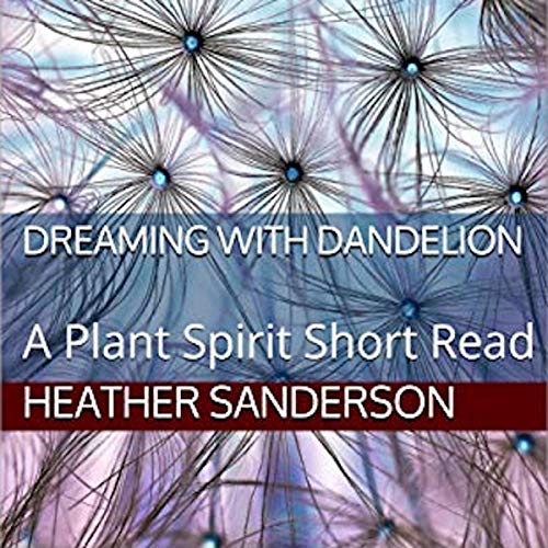 Dreaming with Dandelion by Heather Sanderson episode artwork