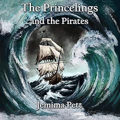 The Princelings and the Pirates Audiobook By Jemima Pett cover art