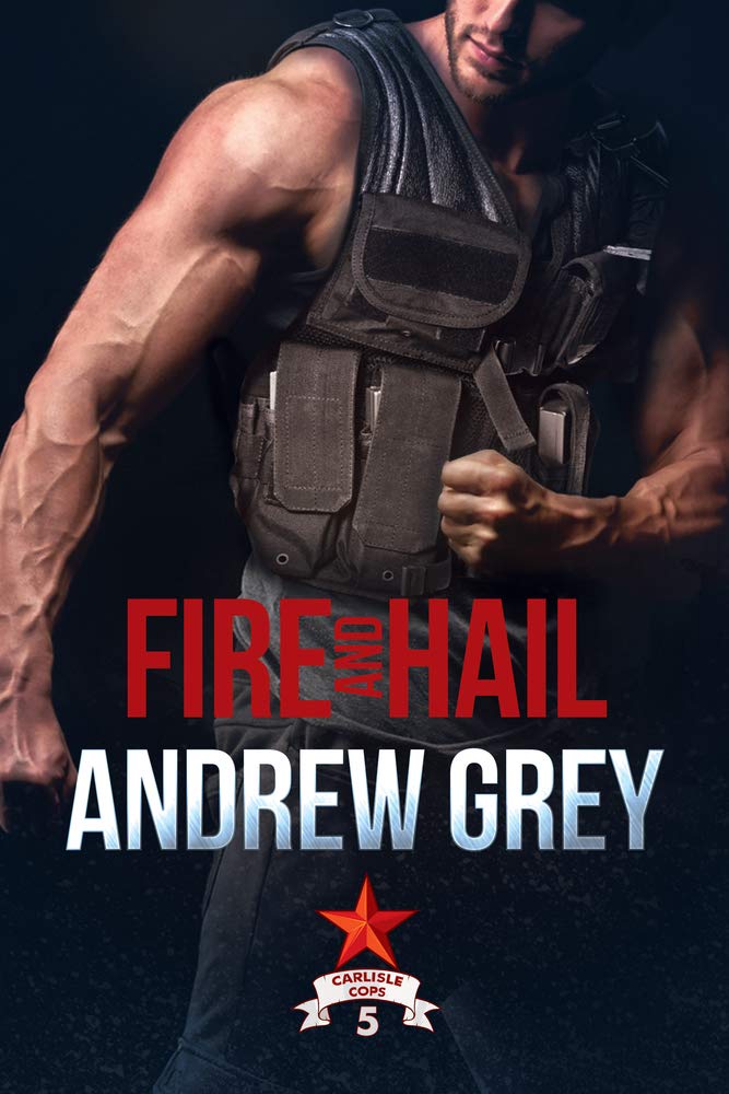 Fire and Hail: Volume 5 (Carlisle Cops)