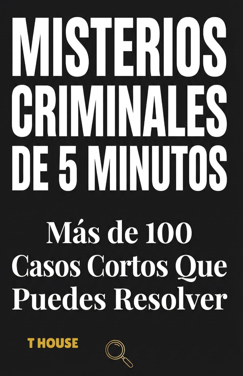 Misterios policiales de 5 minutos: Más de 100 misterios cortos que puedes resolver (Spanish Edition)