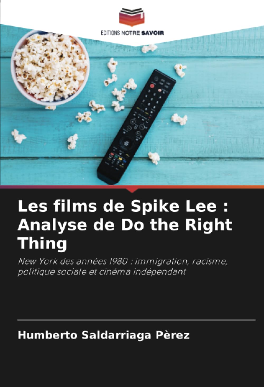 Livre Spike Lee Analyse Do the Right Thing cinéma indépendant New York