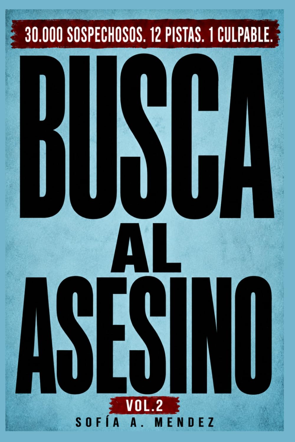 Busca al Asesino : Vol. 2: El libro de misterio y lógica, con 30 000 sospechosos, 12 pistas y 1 culpable