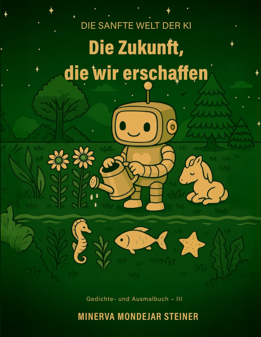 Die Zukunft, die wir gestalten: Die Kunst der Möglichkeiten: 3 (Die sanfte Welt der KI)