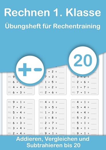 Rechnen 1. Klasse - Übungsheft für Rechentraining. Addieren