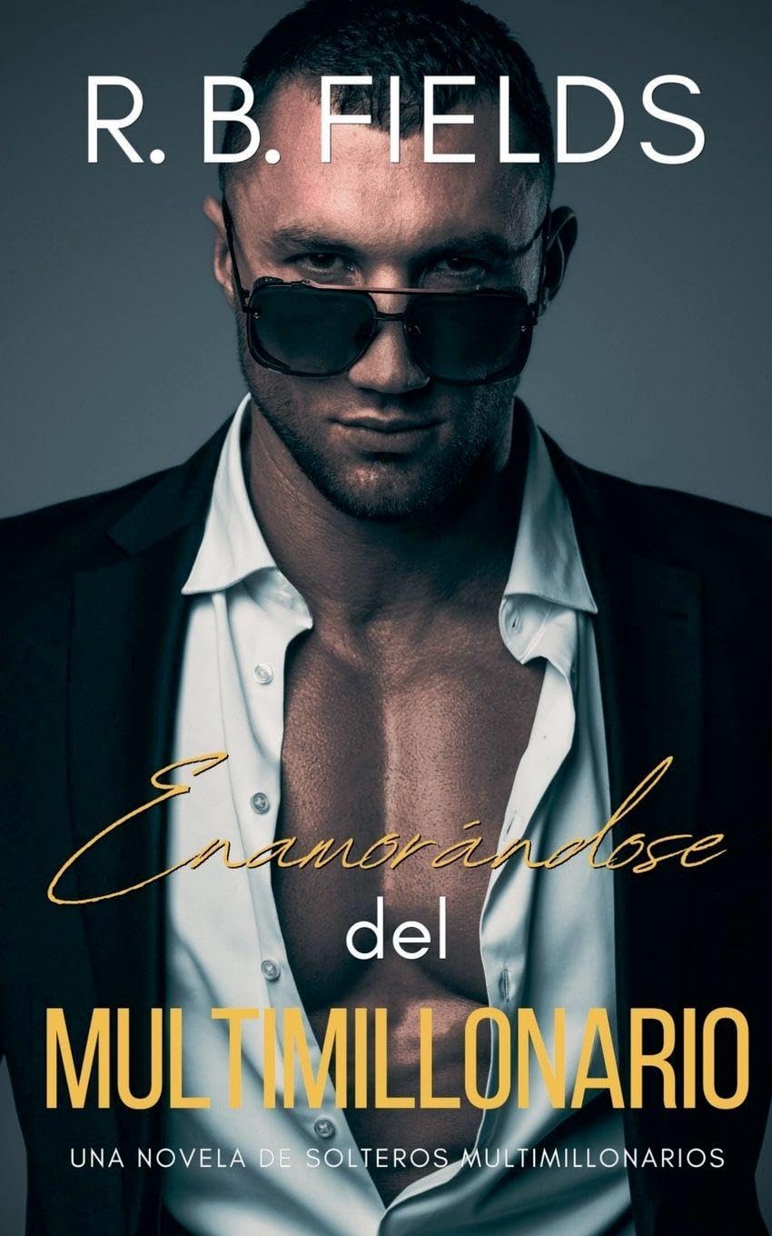 Enamorándose del Multimillonario: Una novela de Solteros Multimillonarios: 5
