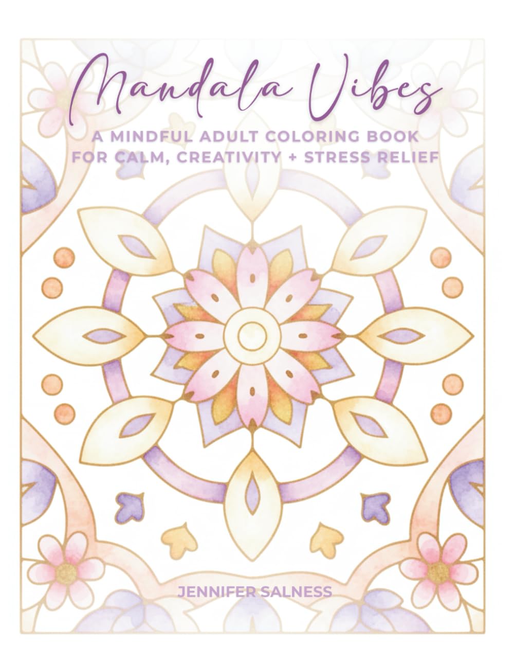 Mandala Vibes: A Mindful Adult Coloring Book for Calm, Creativity & Stress Relief