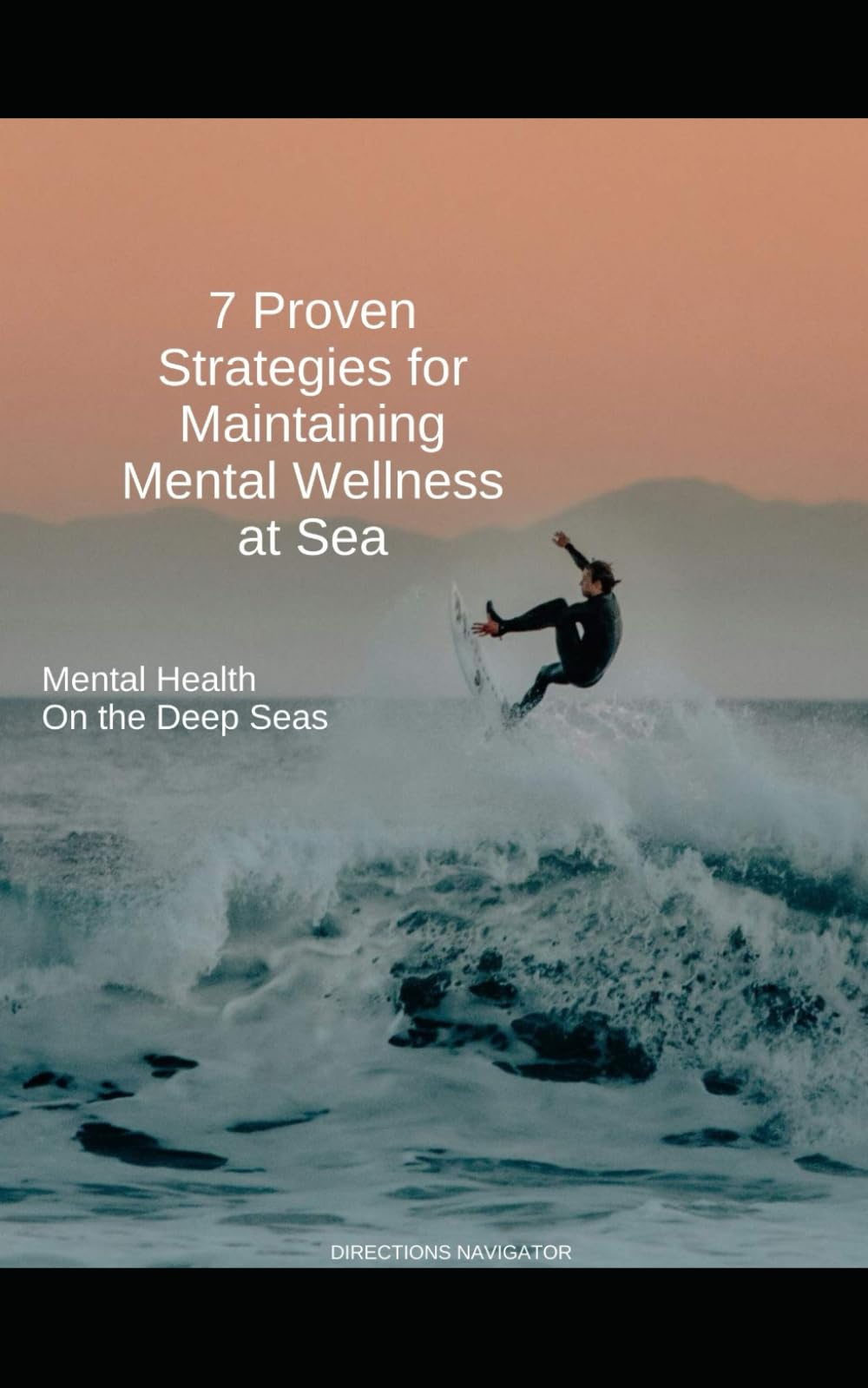 Mental Health On the Deep Seas: 7 Proven Strategies for Maintaining Mental Wellness at Sea