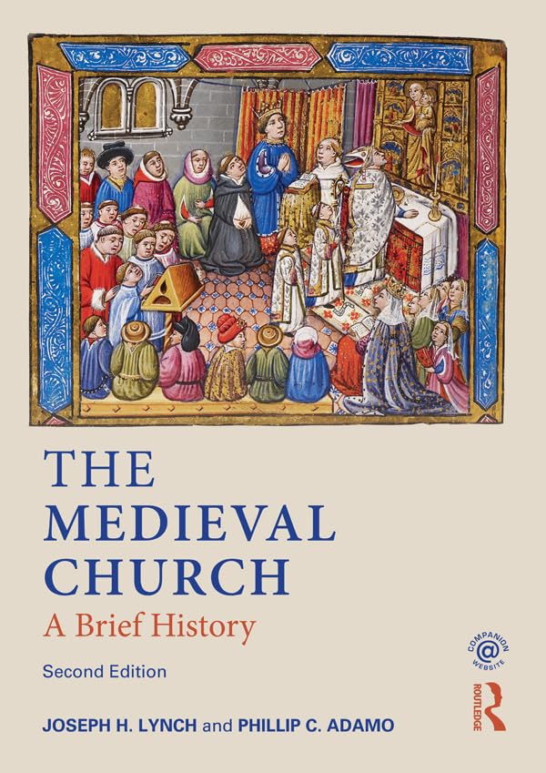 The Medieval Church: A Brief History