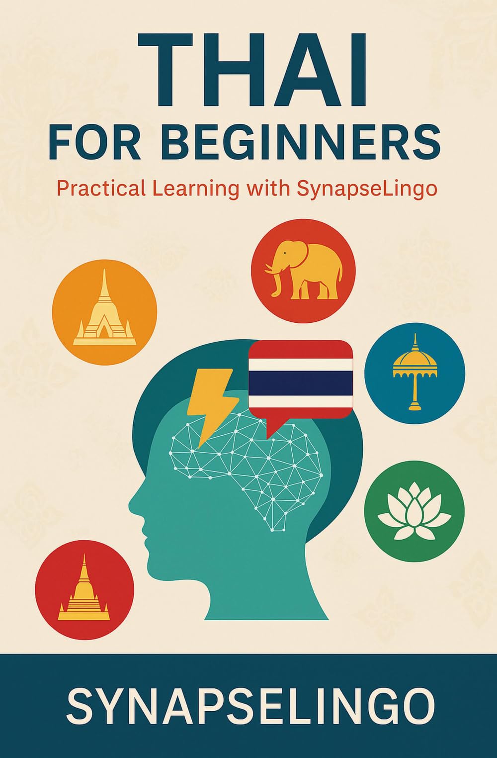 Thai for Beginners: Practical Learning with SynapseLingo (Learn Thai)