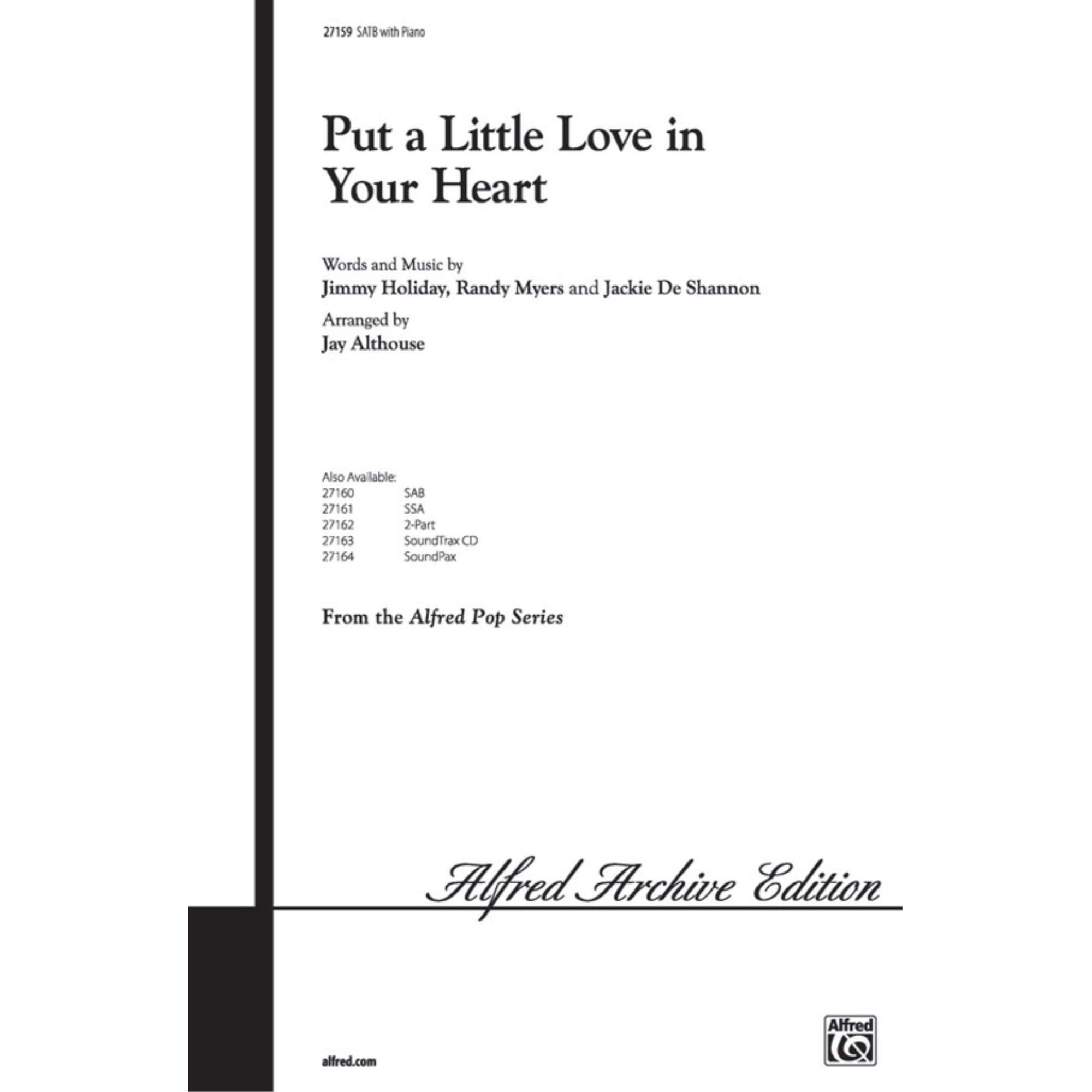 Put a Little Love in Your Heart - Words and music by Jimmy Holiday, Randy Myers, and Jackie De Shannon / arr. Jay Althouse