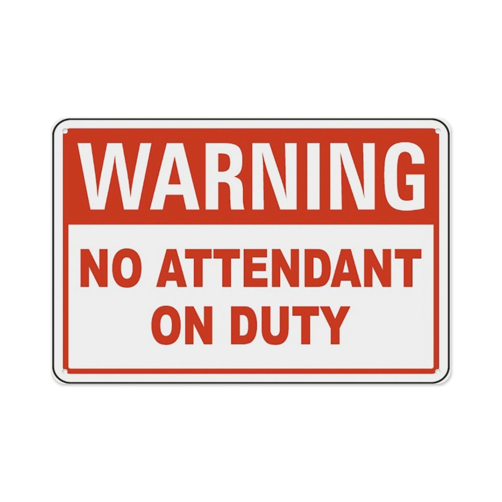 peiyeety Warning No Attendant On Duty Sign Aluminum Tin Warning Signs For Home Outdoor Garden 8X12 Inches