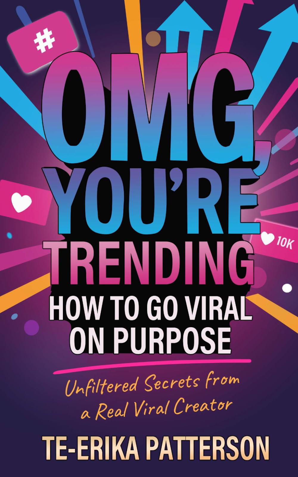 OMG, You're Trending: How to Go Viral On Purpose