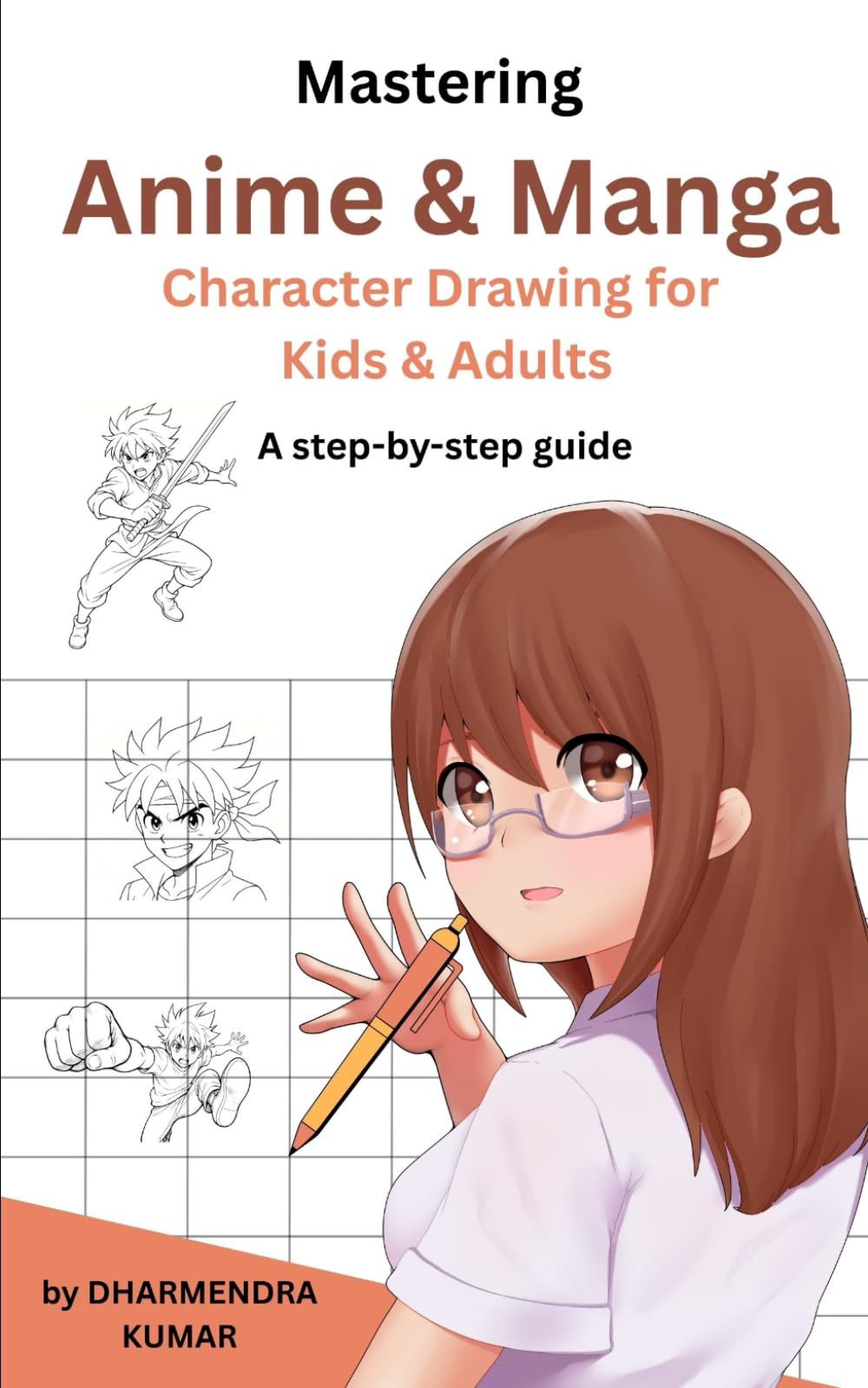 Mastering Anime & Manga Character Drawing for Kids and Adults: A Step-by-Step Guide
