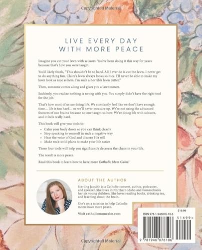 Ever Catholic Jaquith, Sterling Catholic Mom Calm: Six Steps To Calm The Chaos Of Everyday Life thumb #1