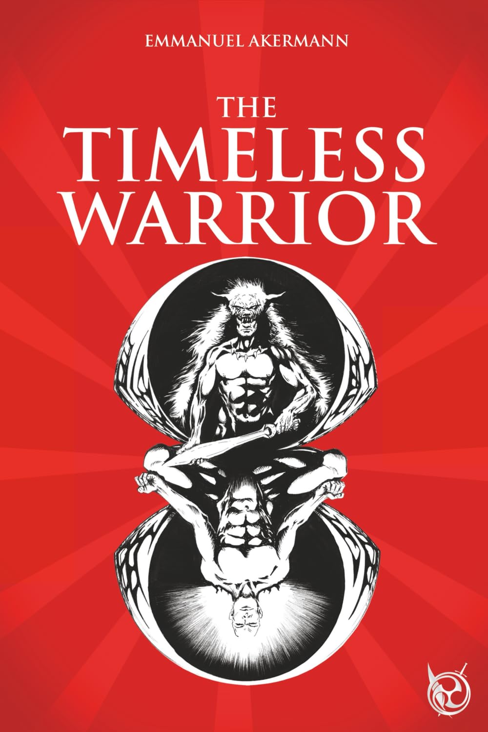 The Timeless Warrior: The sacred quest of man toward self-discovery
