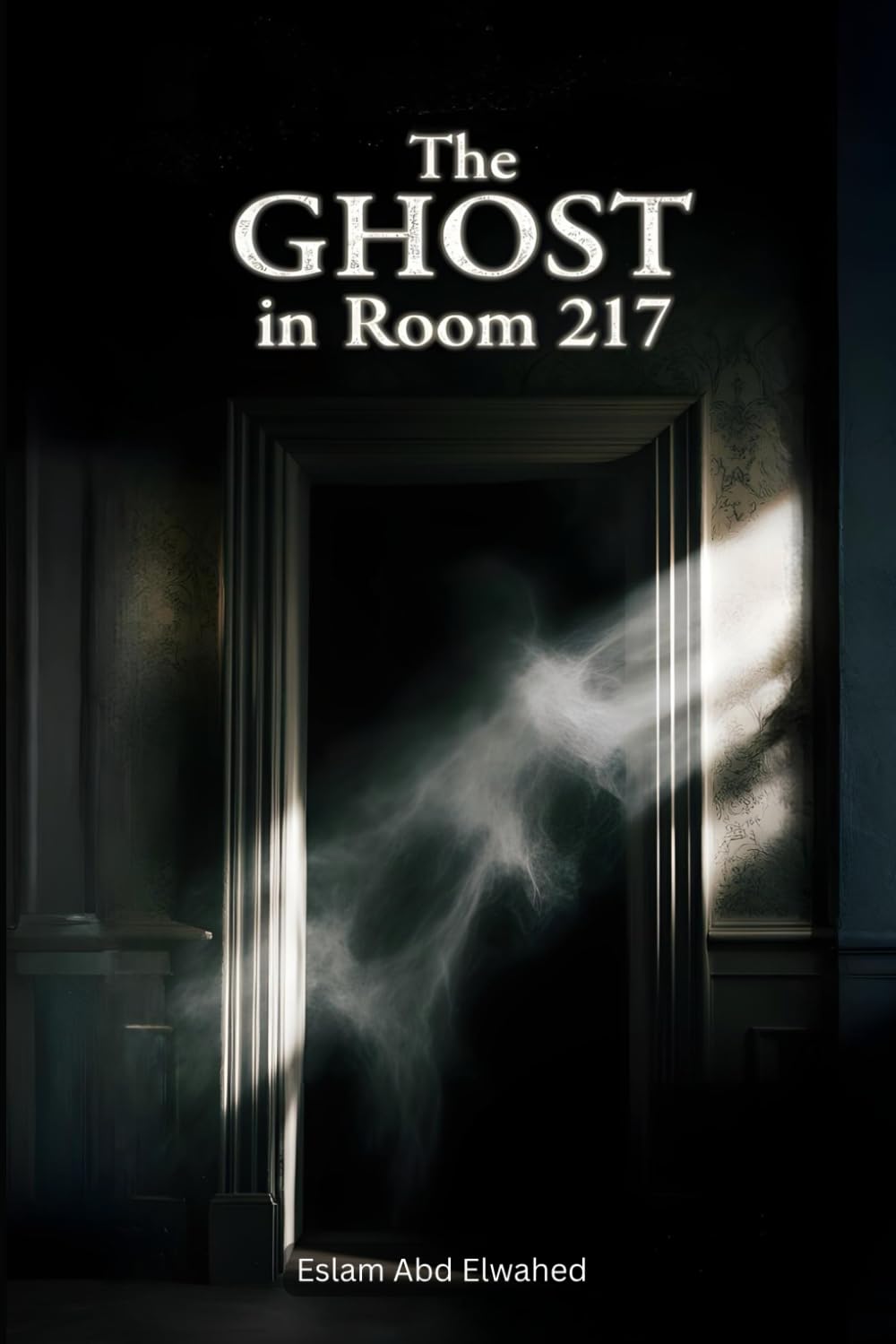 The Ghost in Room 217: 100 True Horror Stories from Haunted Hotels (Horror & Supernatural)