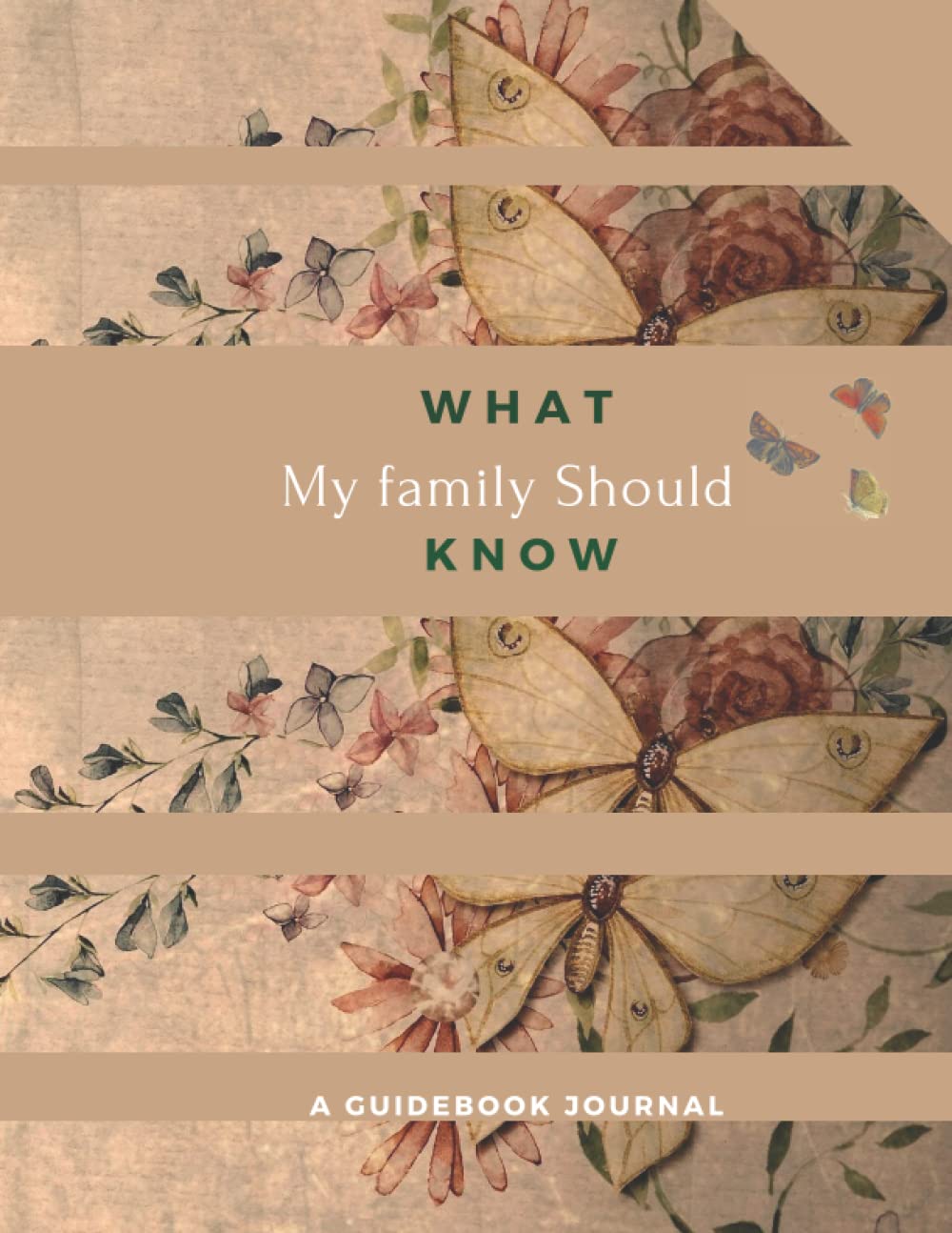 What My Family Should Know: A Book For When I'm Gone, All My Important informations that My Family Needs to know when I'm Die, End of Life Planning Organizer