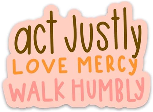 Christian sticker by swaygirls Religious faith sticker Act justly, love mercy, walk humbly God or Jesus decals Bible verse quote Micah 68
