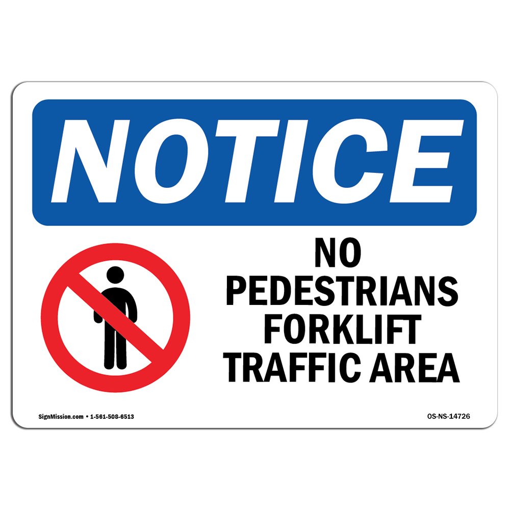 OSHA Notice Sign - No Pedestrians Forklift Traffic Only | Aluminum Sign | Protect Your Business, Construction Site, Warehouse & Shop Area |  Made in the USA