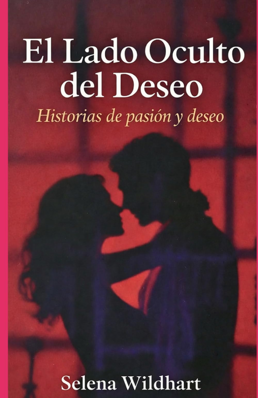 El Lado Oculto del Deseo: Historias de pasión y deseo