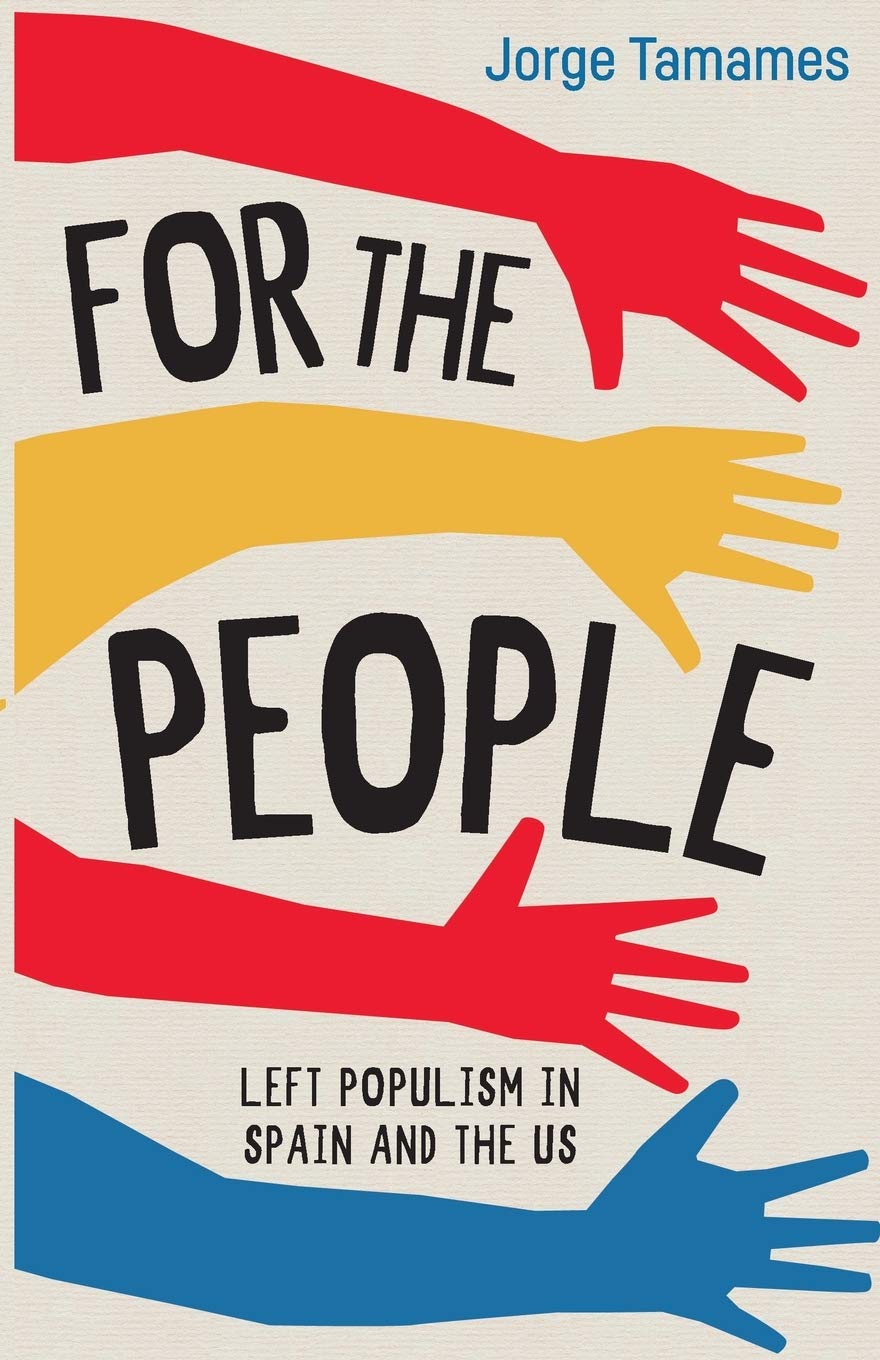 For the People: Left Populism in Spain and the US by Jorge Tamames PAPERBACK
