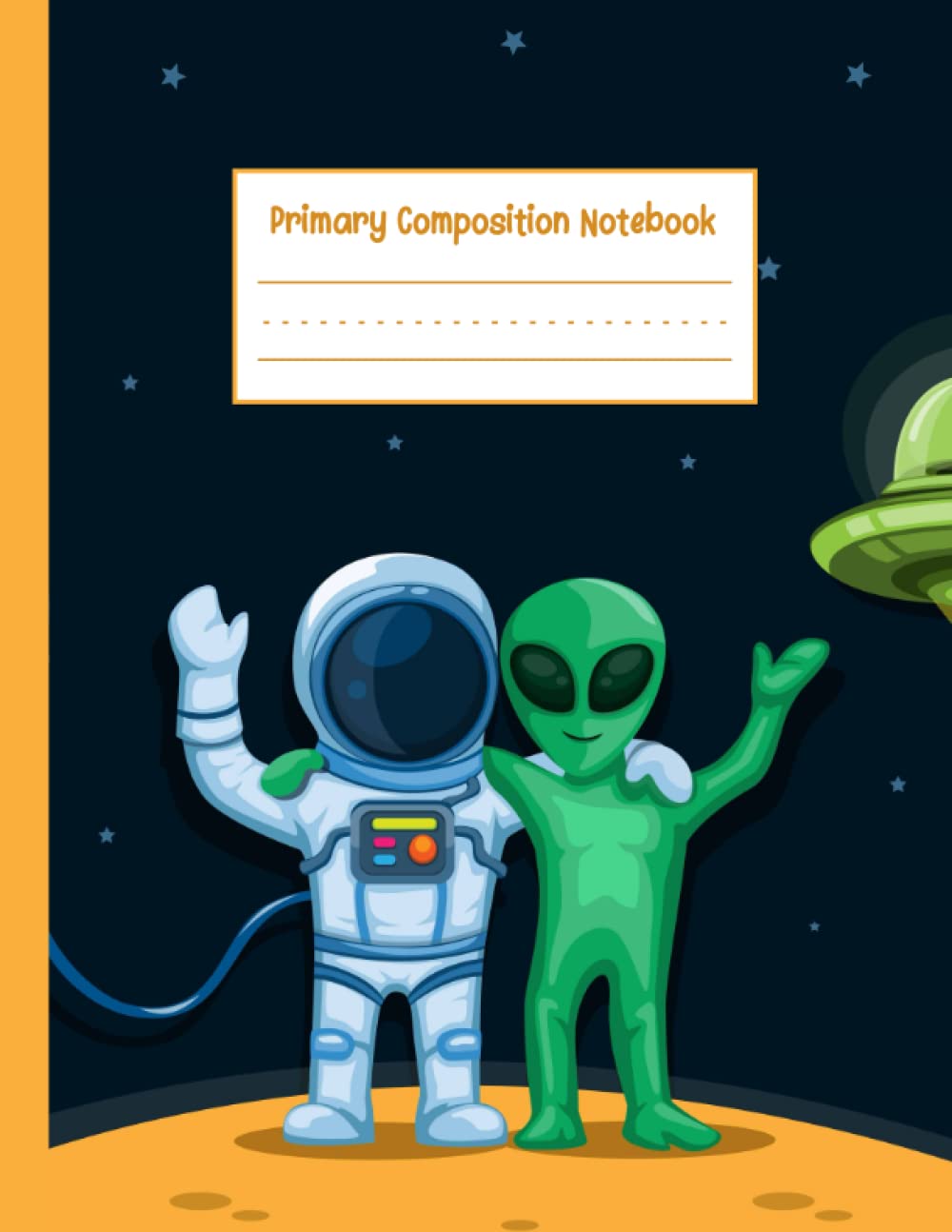 Alien and Astronaut Primary Composition Notebook:: Galaxy Story Paper Journal for Handwriting Practice