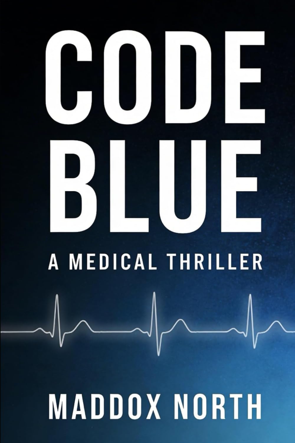 CODE BLUE: A Medical Thriller