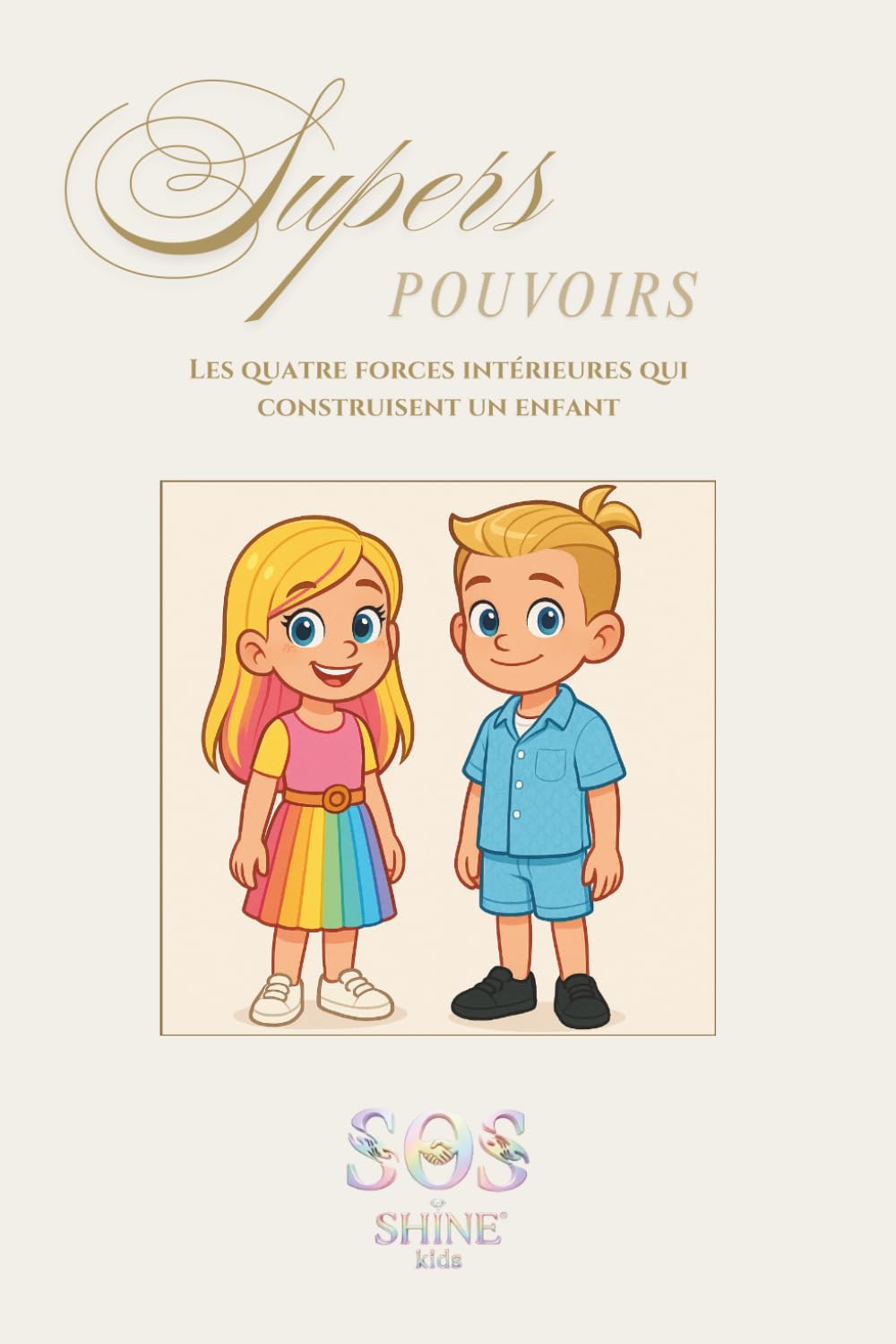 Supers Pouvoirs: Les quatre forces intérieures qui construisent un enfant