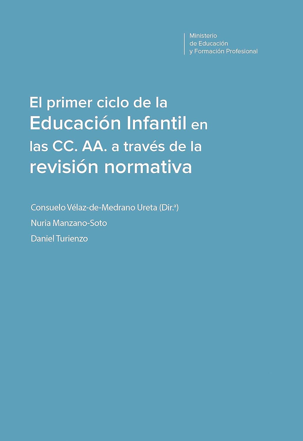 El primer ciclo de la Educación Infantil en las CC. AA. a través de la revisión normativa El primer ciclo de la Educación Infantil en las CC. AA. a través de la revisión normativa