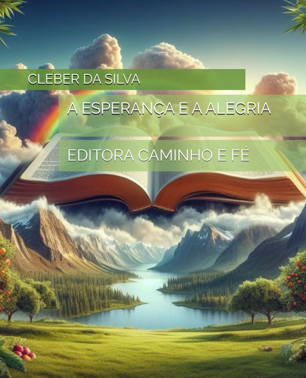 A ESPERANÇA E A ALEGRIA: EDITORA CAMINHO E FÉ