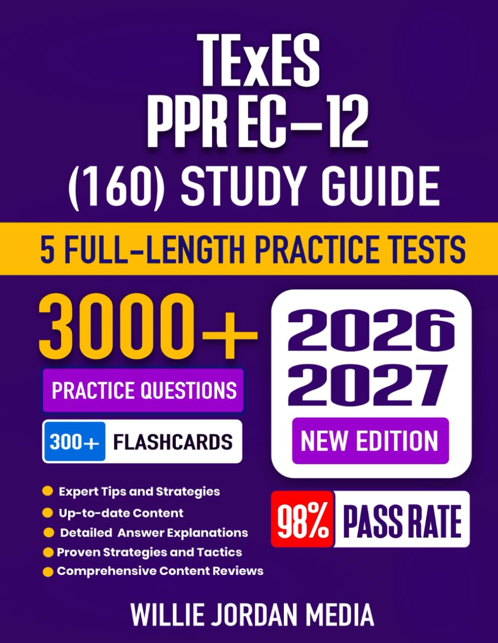 TExES PPR EC-12 (160) Study Guide 2026-2027: Test Prep, Proven Strategies, 5 Full-Length Practice Tests and Detailed Answer Explanations with 300+