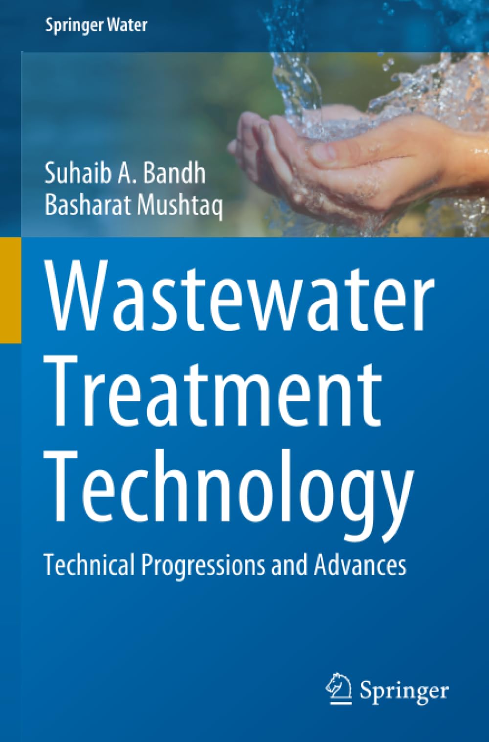 Wastewater Treatment Technology: Technical Progressions and Advances (Springer Water)