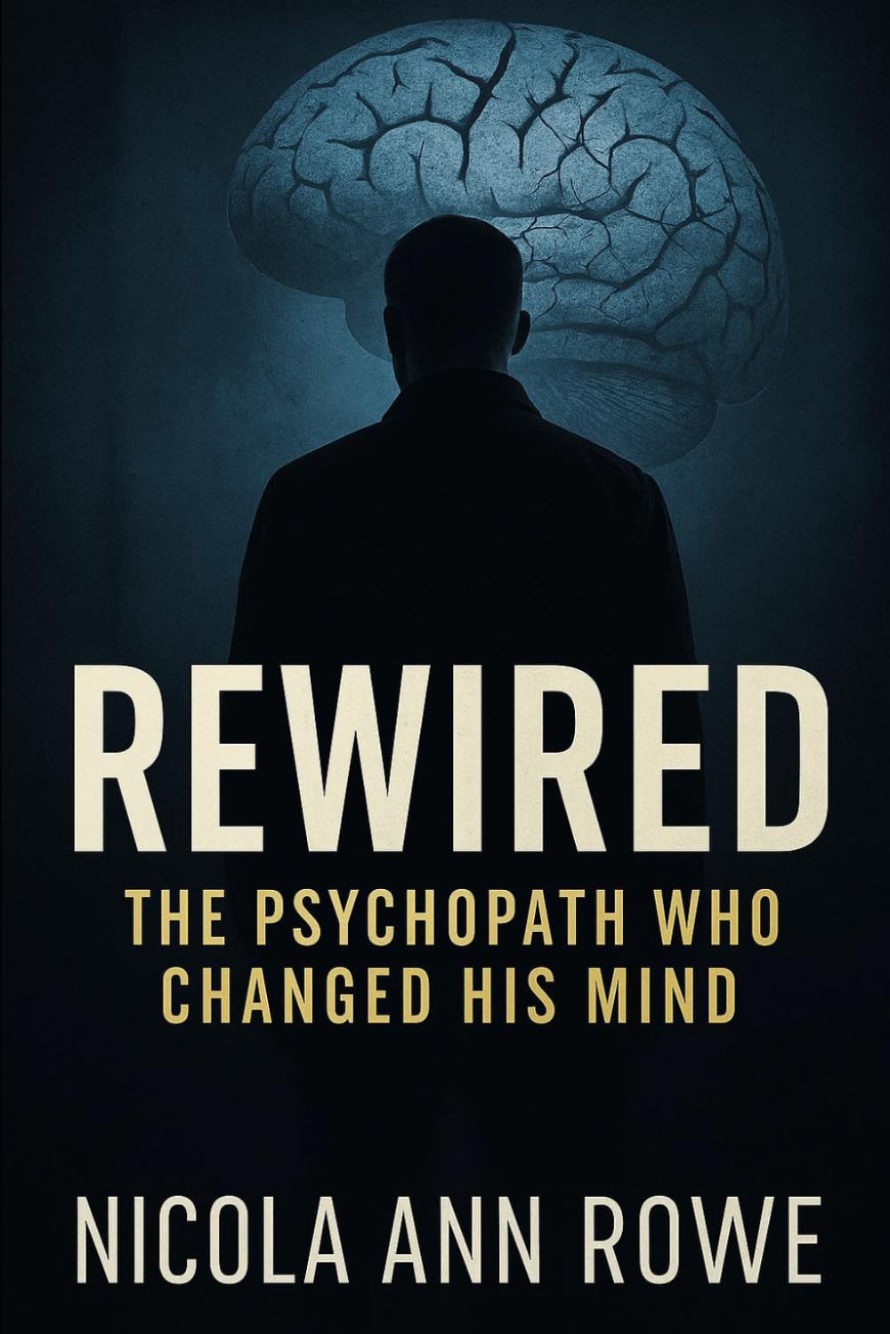 The Psychopath who changed his mind: “A Story of Redemption and Resilience Against a Psychopath’s Grip”