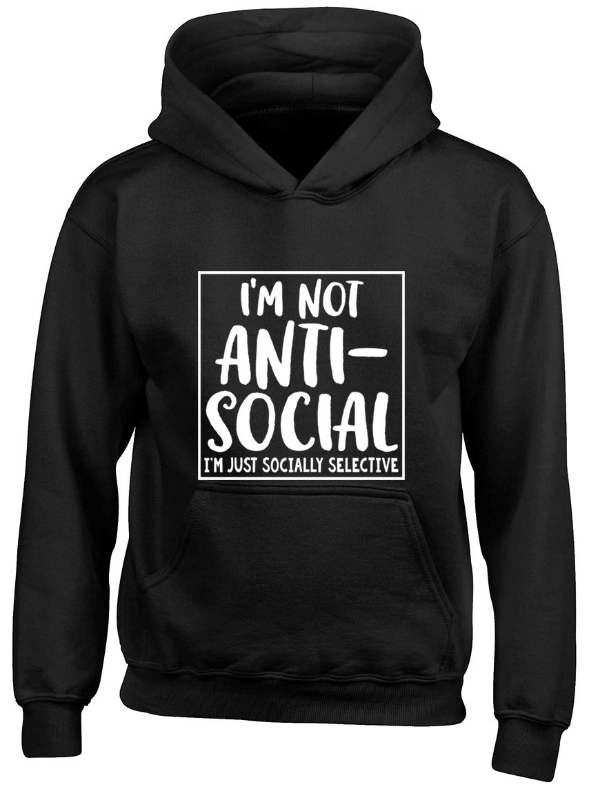 I'm Not Anti-Social I'm Just Socially Selective Funny Kids Childrens Hooded Top Hoodie Black