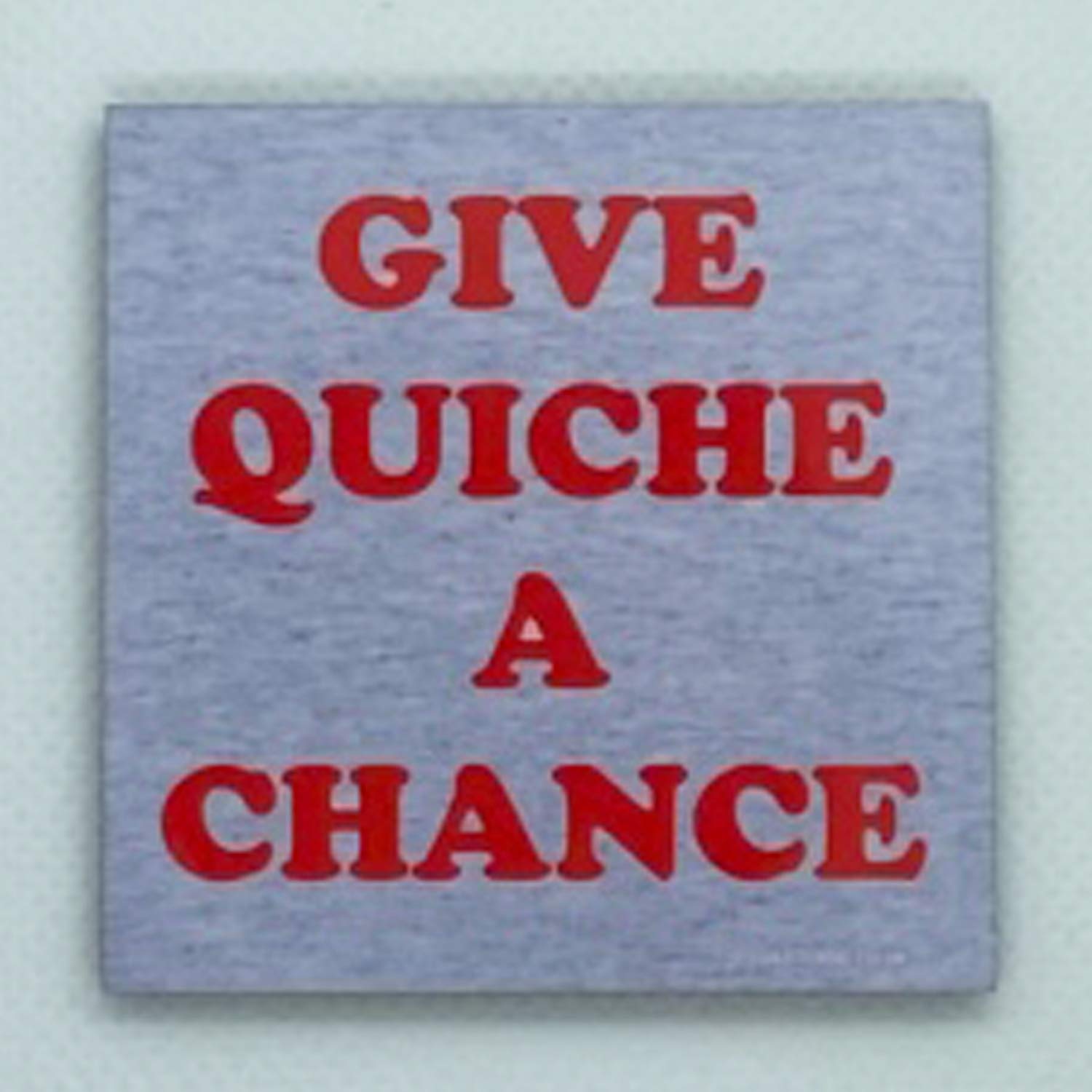 Coasteroo Red Give Quiche A Chance - Inspi By Hippie Rimmer From Dwarf - Fridge Magnet - Hardboard - 57Mm X 57Mm - Gloss Finish