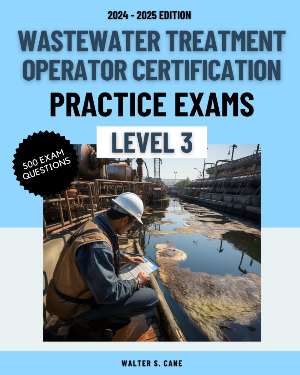 Wastewater Operator Certification Practice Exams Level 3 (Wastewater