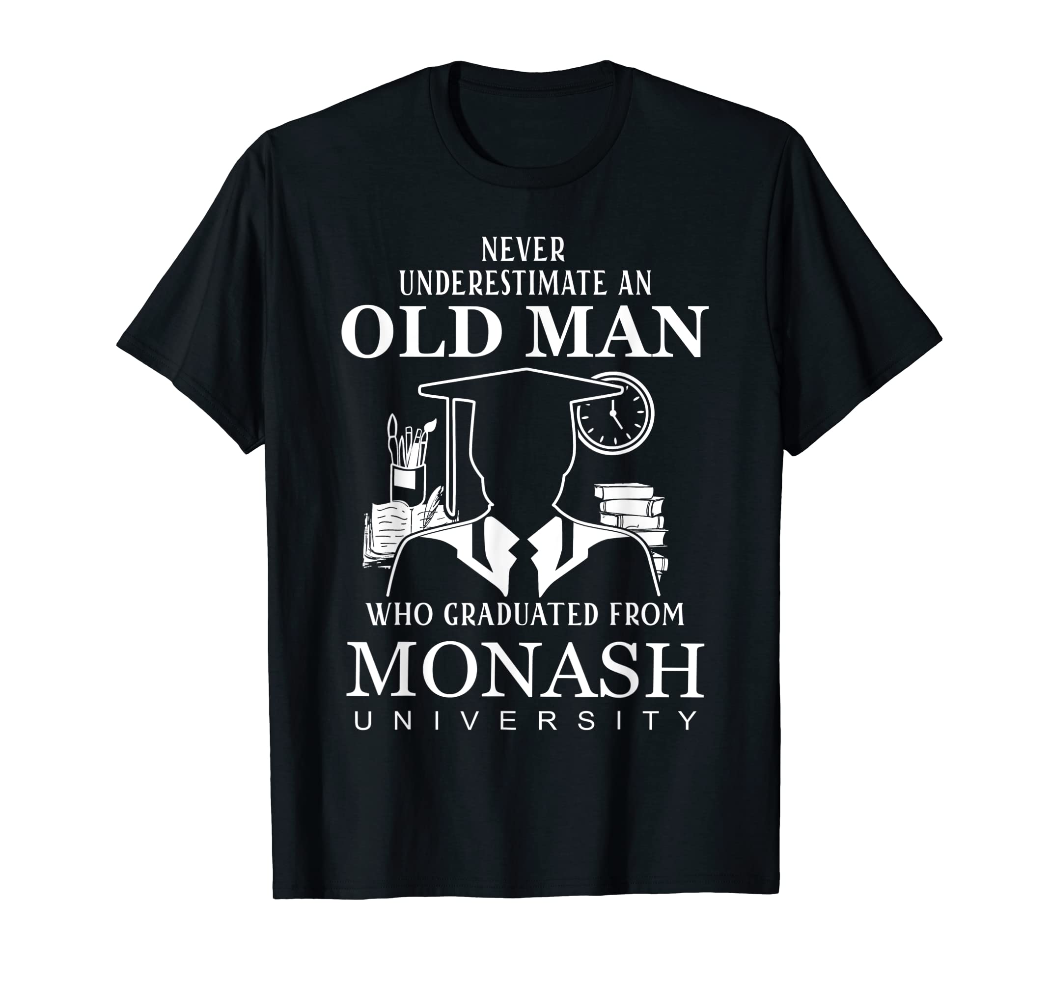 An Old Man Who Graduated From Monash University T-Shirt