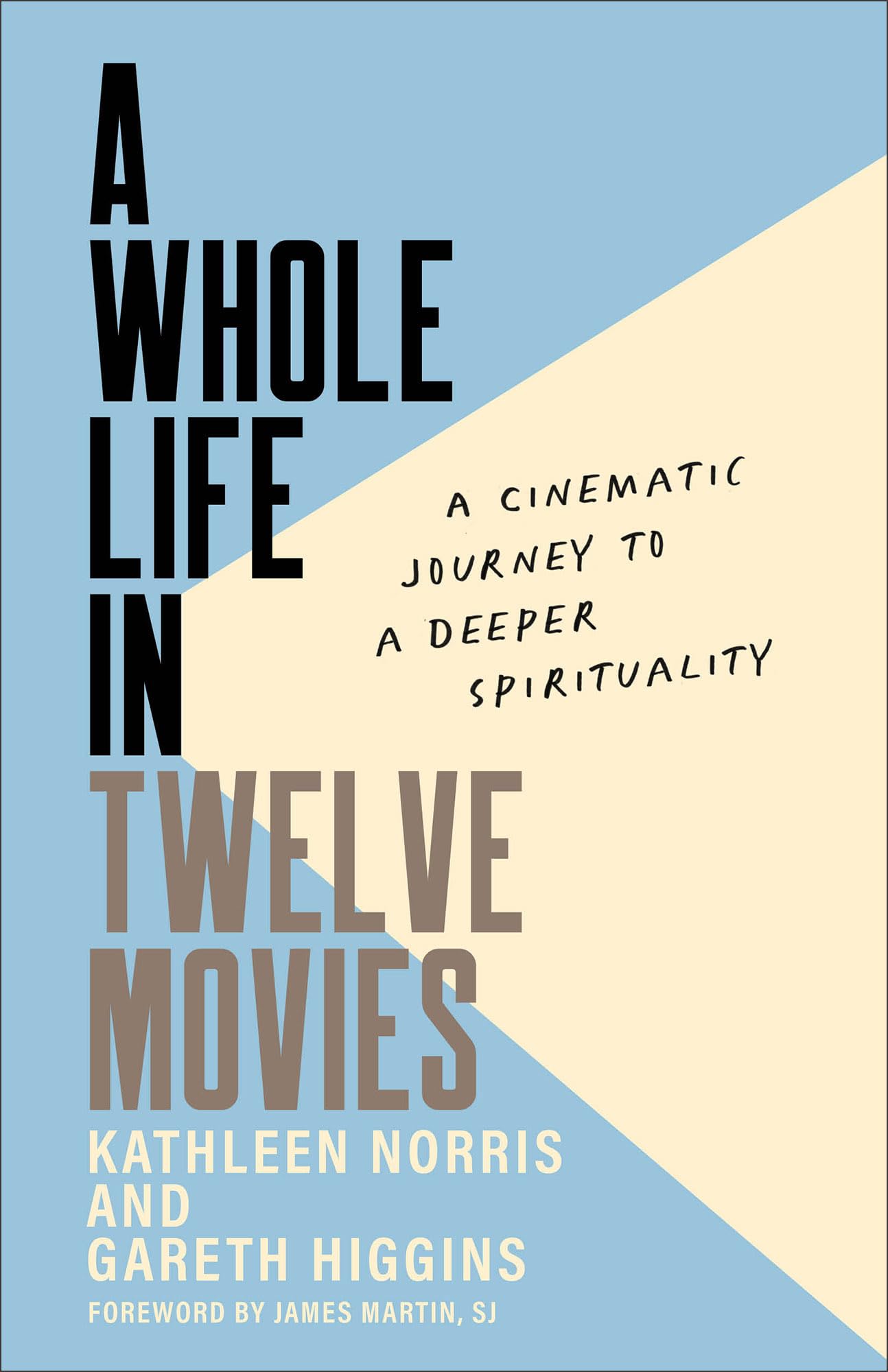 Buy A Whole Life in Twelve Movies: A Cinematic Journey to a Deeper Spirituality — BookShops.in